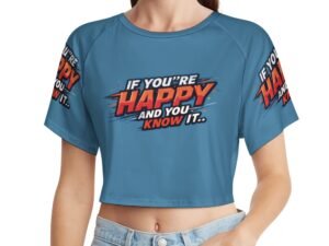"If You`re Happy and You Know It..." Women`s Short T-Shirt